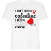 Majica - I don't need valentine, I need a nap